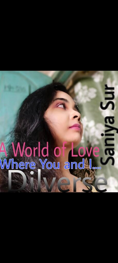 "Dilverse – Thumbnail featuring Saniya Sur with the tagline: A World of Love Where You and I"