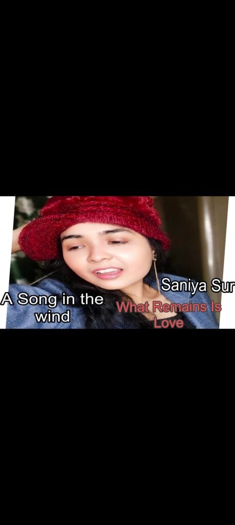 A Song in the Wind – What Remains Is Love, original cinematic indie fusion song by Saniya Sur